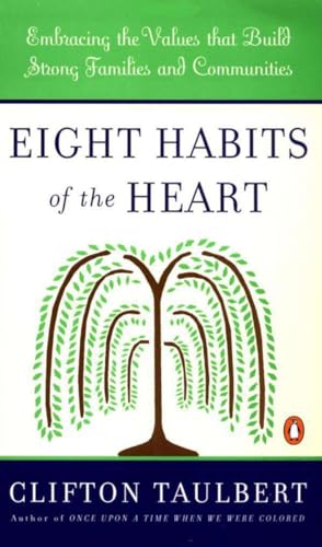 Stock image for Eight Habits of the Heart: Embracing the Values that Build Strong Families and Communities (African American History (Penguin)) for sale by SecondSale