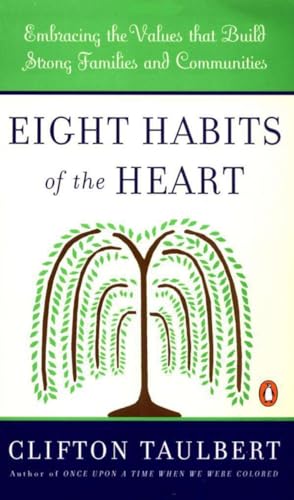 Stock image for Eight Habits of the Heart: Embracing the Values That Build Strong Families and Communities for sale by Pomfret Street Books