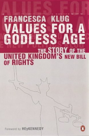 9780140266788: Values for a Godless Age: The History of the Human Rights Act and Its Political and Legal Consequences