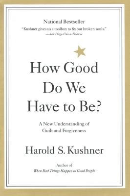 Beispielbild fr How Good Do We Have To Be? - A New Understanding of Guilt and Forgiveness. zum Verkauf von Open Books