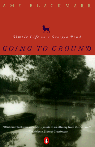 Beispielbild fr Going to Ground: Simple Life on a Georgia Pond zum Verkauf von ThriftBooks-Atlanta