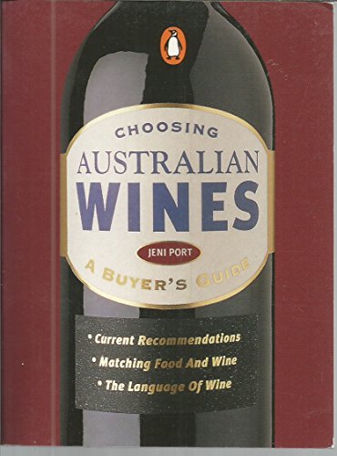 9780140267273: Choosing Australian Wines 3rd Edition: A Buyers Guide