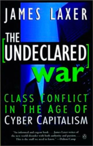 Beispielbild fr Undeclared War : Class Conflict in the Age of Cyber Capitalism zum Verkauf von Better World Books