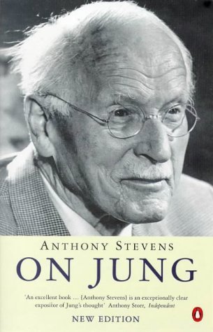 On Jung; an updated edition with a reply to Jung's critics. (9780140267860) by Anthony Stevens