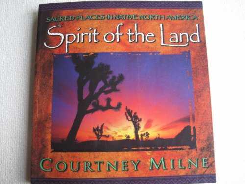 Stock image for Spirit of the Land; Sacred Places in Native North America for sale by BISON BOOKS - ABAC/ILAB