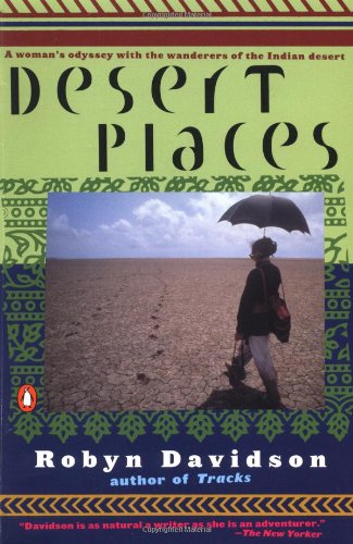 Beispielbild fr Desert Places : A Woman's Odyssey with the Wanderers of the Indian Desert zum Verkauf von Better World Books: West