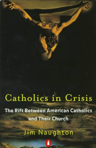 Stock image for Catholics in Crisis : The Rift Between American Catholics and Their Church for sale by Better World Books