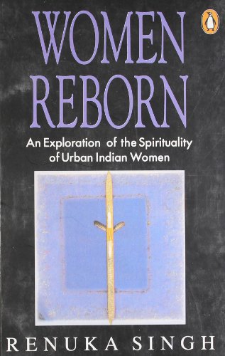 9780140268232: Women Reborn: An Exploration of the Spirituality of Urban Indian Women
