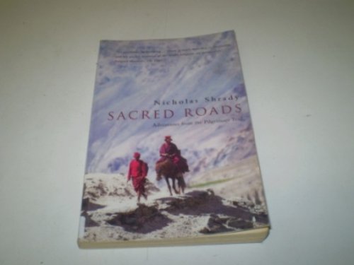 Stock image for Sacred Roads: Adventures from the Pilgrimage Trail: Adventure from the Pilgrimage Trail for sale by WorldofBooks