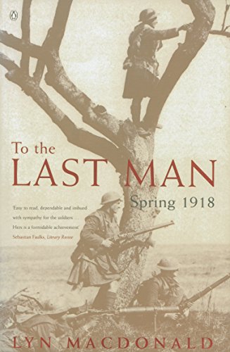 Imagen de archivo de To the Last Man : Spring, 1918 a la venta por SecondSale