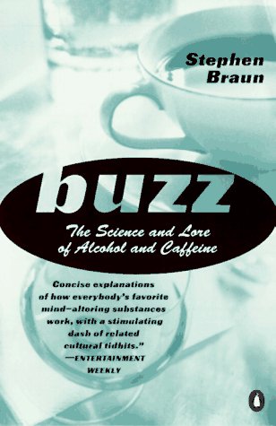 9780140268454: Buzz: The Science of Love of Alcohol And Caffeine: The Science and Lore of Alcohol and Caffeine