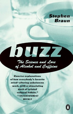 Stock image for Buzz: The Science and Lore of Alcohol and Caffeine for sale by BooksRun