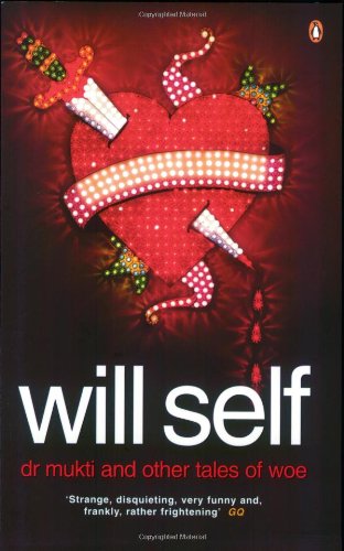 Dr Mukti and Other Tales of Woe (9780140268669) by Will Self