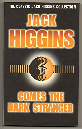 Comes the Dark Stranger (The Classic Jack Higgins Collection) (9780140269024) by Harry Patterson; Jack Higgins