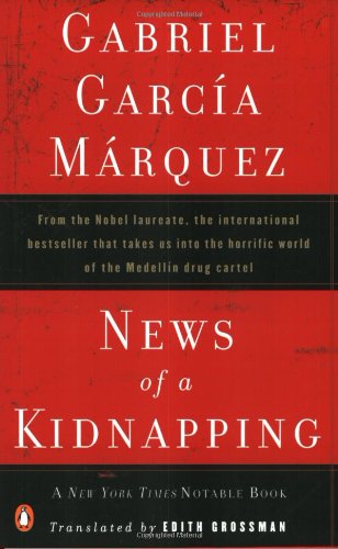 Beispielbild fr News of a Kidnapping: From the Nobel Laureate, the International Bestseller That Takes Us into the Horrific World of the Medellin Drug Cartel (Penguin Great Books of the 20th Century) zum Verkauf von Wonder Book