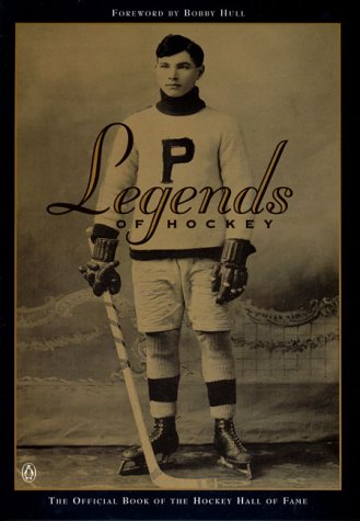 Imagen de archivo de Legends of Hockey : The Official Book of the Hockey Legends a la venta por Better World Books: West