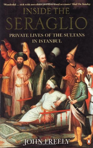 9780140270563: Inside the Seraglio: Private Lives of the Sultans in Istanbul