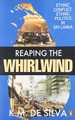 9780140270655: Reaping the Whirlwind: Ethnic Conflict, Ethnic Politics in Sri Lanka
