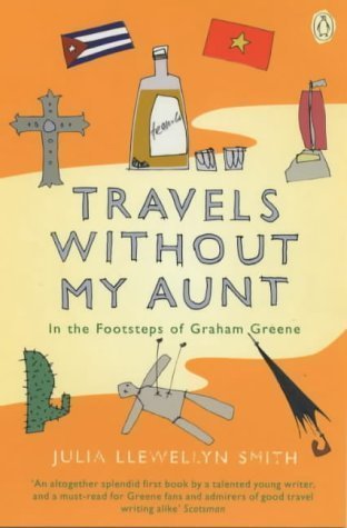 Imagen de archivo de Travels Without my Aunt: In the Footsteps of Graham Greene a la venta por WorldofBooks