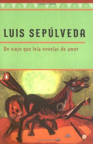 Stock image for El Viejo Que Leia Novelas de Amor : The Old Man Who Read Love Stories for sale by Better World Books