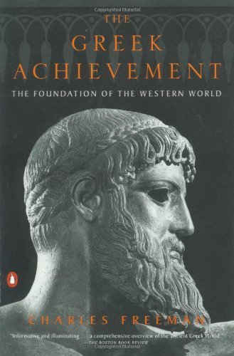 Greek Achievement - The Foundation of the Western World (99) by Freeman, Charles [Paperback (2000)] (9780140271706) by Freeman, Charles