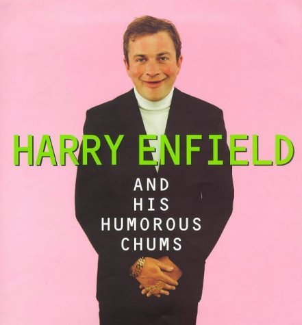 Beispielbild fr Harry Enfield and His Humorous Chums zum Verkauf von Better World Books: West