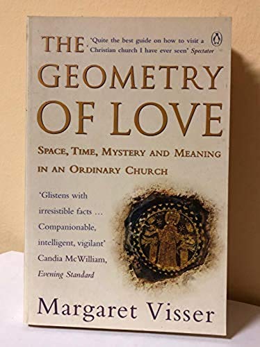Imagen de archivo de The Geometry of Love: Space, Time, Mystery And Meaning in an Ordinary Church a la venta por WorldofBooks