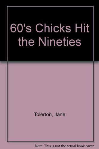Stock image for 60's Chicks Hit the Nineties for sale by Book Express (NZ)