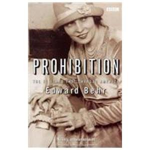 Imagen de archivo de Prohibition: The 13 Years that Changed America (BBC Books) a la venta por Hay-on-Wye Booksellers