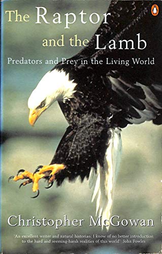 9780140272642: The Raptor And the Lamb: Predators And Prey in the Living World (Allen Lane Science S.)