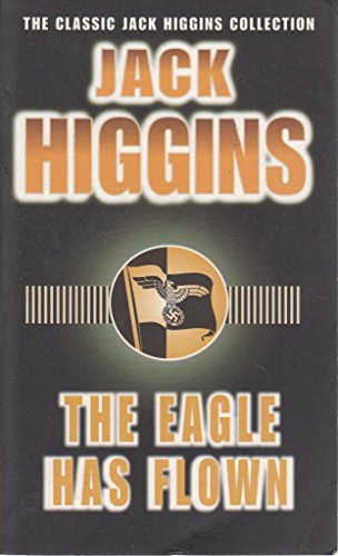 9780140273359: The Eagle Has Flown (Classic Jack Higgins Collection)