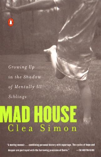 Imagen de archivo de Mad House : Growing up in the Shadow of Mentally Ill Siblings a la venta por Better World Books