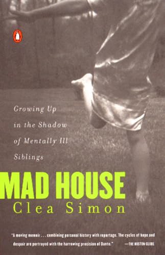 9780140274349: Mad House: Growing Up in the Shadow of Mentally Ill Siblings