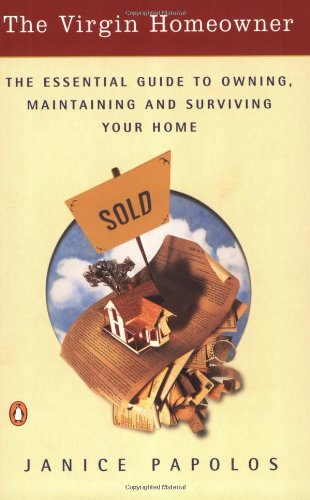 Imagen de archivo de The Virgin Homeowner: The Essential Guide to Owning, Maintaining, and Surviving Your Home a la venta por Wonder Book