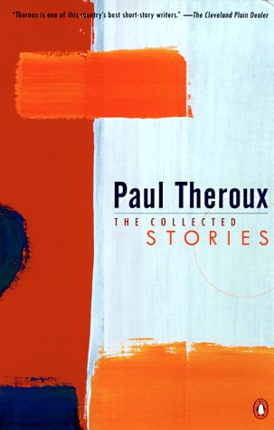 Beispielbild fr Paul Theroux - Collected Stories zum Verkauf von Better World Books: West