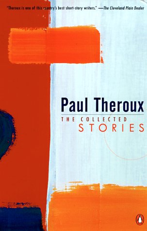 Stock image for Paul Theroux - Collected Stories for sale by Better World Books: West