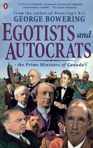 Beispielbild fr Egotists and Autocrats : The Prime Ministers of Canada zum Verkauf von Better World Books