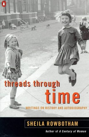 Imagen de archivo de Threads Through Time : Writings on History and Autobiography, and Politics a la venta por Better World Books