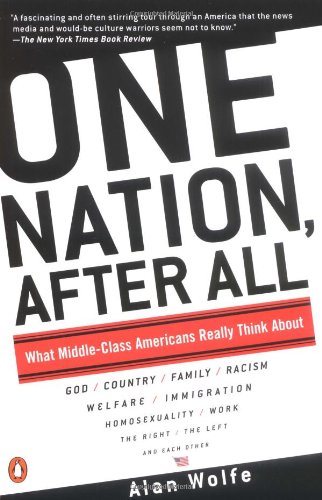 Stock image for One Nation, After All : What Americans Really Think About God, Country, Family, Racism, Welfare, Immigration, Homosexuality, Work, The Right, The Left and Each Other for sale by Wonder Book