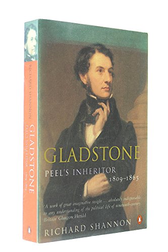 9780140275940: Gladstone: Peel's Inheritor:1809-1865(Volume 1): v. 1