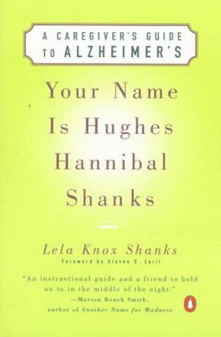 Beispielbild fr Your Name Is Hughes Hannibal Shanks: A Caregiver's Guide to Alzheimer's (Agendas for Aging) zum Verkauf von Wonder Book
