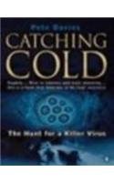 Beispielbild fr Catching Cold: 1918'S Forgotten Tragedy And the Scientific Hunt For the Virus That Caused IT zum Verkauf von WorldofBooks