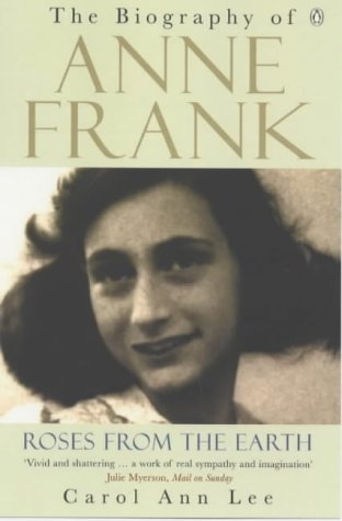 Stock image for Roses from the Earth : Biography of Anne Frank for sale by Goodwill Books