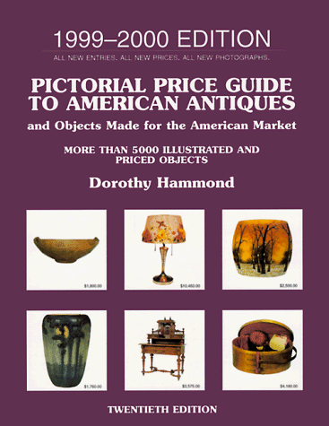 9780140276923: Pictorial Price Guide to American Antiques 1999-2000: 1999-2000 Edition (PICTORIAL PRICE GUIDE TO AMERICAN ANTIQUES AND OBJECTS MADE FOR THE AMERICAN MARKET)