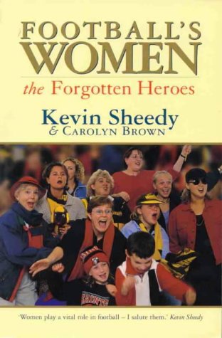 Stock image for Football's Women: The Forgtten Heroes for sale by Yarra Cottage Books
