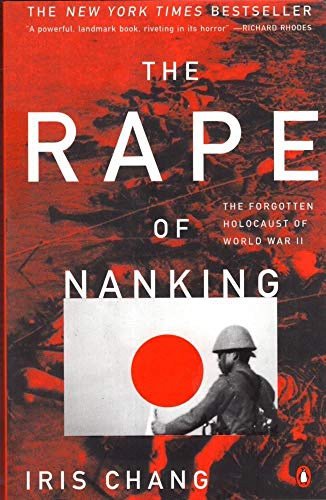 The Rape of Nanking: The Forgotten Holocaust of World War II - Chang, Iris