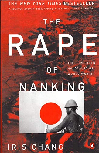 Imagen de archivo de The Rape of Nanking: The Forgotten Holocaust of World War II a la venta por The Maryland Book Bank