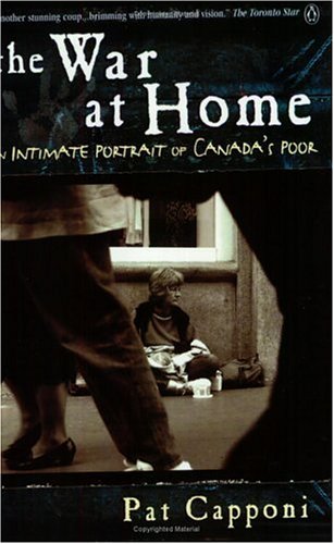 9780140277883: The War at Home: An Intimate Portrait of Canada's Poor