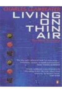 Beispielbild fr Living On Thin Air: The New Economy zum Verkauf von AwesomeBooks