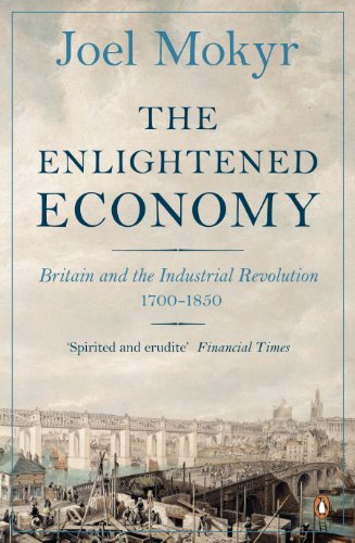 Beispielbild fr The Enlightened Economy : Britain and the Industrial Revolution, 1700-1850 zum Verkauf von Better World Books